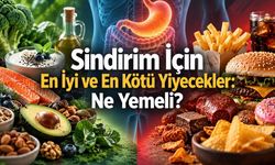 Sindirim Sağlığı İçin En İyi ve En Kötü Yiyecekler