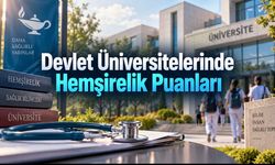 2026 Hemşirelik Taban Puanları: Devlet Üniversiteleri Kaç Puanla Öğrenci Aldı?