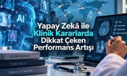 Yapay Zekâ Hekimlerin Klinik Performansını Artırabilir mi? 249 Hekimle Randomize Çalışma