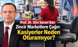 Uzun Süre Ayakta Çalışmak Masum Değil: Prof. Dr. Ulvi Saran Kasiyerlerin Çalışma Koşullarını Gündeme Taşıdı