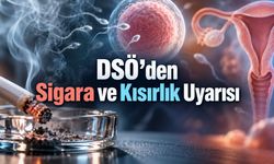 DSÖ Açıkladı: Sigara İçen Kadınlarda Kısırlık Riski Yüzde 40 Daha Yüksek