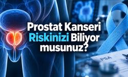 Prostat Kanseri Hakkında Her Erkeğin Bilmesi Gerekenler: Belirti, PSA ve Risk