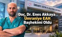 Doç. Dr. Enes Akkaya Ümraniye Eğitim ve Araştırma Hastanesi Başhekimi Oldu