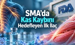 SMA Tedavisinde Yeni Dönem: FDA Kas Kaybını Hedefleyen İlk İlacı Onayladı