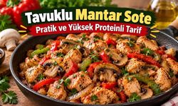 Tavuklu Mantar Sote Tarifi: Pratik ve Yüksek Proteinli