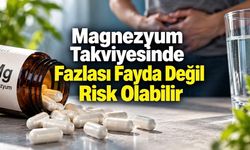 Magnezyum Takviyesinden Sonra İshal veya Karın Krampları Yaşıyorsanız Aldığınız Doz Sandığınızdan Fazla Olabilir