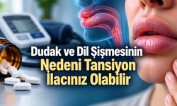 Alerji Sanılabilir: Bazı Tansiyon İlaçları Yüz ve Dili Şişirebilir