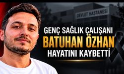 Genç Sağlık Çalışanı Batuhan Özhan Hayatını Kaybetti