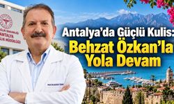 Antalya’da Sağlık Yönetiminde Devam Sinyali: Behzat Özkan İçin Güçlü Kulis