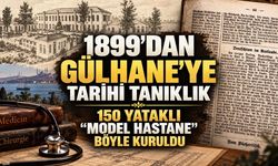 1899’dan Gülhane’ye Tarihî Tanıklık: 150 Yataklı “Model Hastane” Böyle Kuruldu