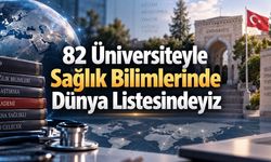 Türkiye’nin Üniversitelerde En Güçlü Alanı Sağlık Bilimleri: 82 Üniversite Dünya Sıralamasında