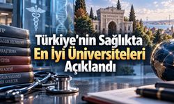 URAP 2025-2026: Tıp ve Sağlık Bilimlerinde En İyi Türk Üniversiteleri