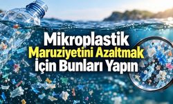 Mikroplastik Maruziyetini Azaltmanın Yolları: Uzmanlardan Günlük Hayatta Uygulanabilecek Öneriler