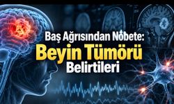 Beyin Tümörü Belirtileri Nelerdir? Baş Ağrısından Nöbete Değişebilen İşaretler