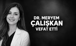 Dr. Meryem Çalışkan vefat etti