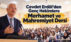 Prof. Dr. Cevdet Erdöl’den Hekim Adaylarına İlk Ders: “Önce İnsan”