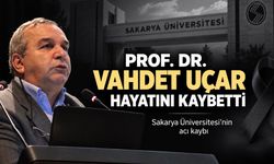 Sakarya Üniversitesi’nin Acı Kaybı: Prof. Dr. Vahdet Uçar Hayatını Kaybetti
