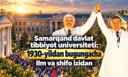 Samarqandning ilm-fan an’analarida chuqur ildiz otgan chinor: Samarqand davlat tibbiyot universiteti