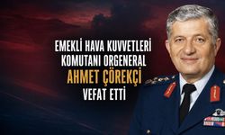 Emekli Hava Kuvvetleri Komutanı Orgeneral Ahmet Çörekçi Vefat Etti