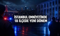 İstanbul Emniyetinde Kapsamlı Görev Değişimi: 18 İlçeye Yeni Müdür