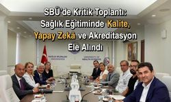 SBÜ’de Kritik Toplantı: Sağlık Eğitiminde Kalite, Yapay Zekâ ve Akreditasyon Masaya Yatırıldı