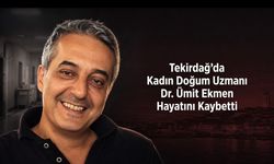 Tekirdağ’da Kadın Doğum Uzmanı Dr. Ümit Ekmen Hayatını Kaybetti