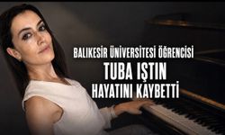 Balıkesir Üniversitesi Öğrencisi Tuba Iştın Hayatını Kaybetti