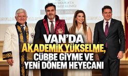 Van’da Akademik Yükselme, Cübbe Giyme ve Yeni Dönem Heyecanı