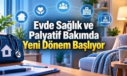 Evde Sağlık ve Palyatif Bakımda Yeni Dönem: Hizmetler Entegre Edilecek