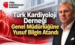 Türk Kardiyoloji Derneği Genel Müdürlüğüne Yusuf Bilgin Atandı
