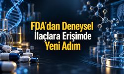 FDA’dan Deneysel İlaca Erişim Formunda Değişiklik Önerisi