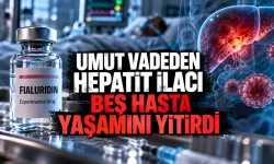 Umut Vadeden Hepatit İlacı: Beş Hasta Yaşamını Yitirdi