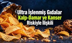 Ultra işlenmiş gıda tüketimi kalp-damar ve kanser riskiyle ilişkili bulundu