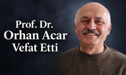 Gazi Üniversitesi Eski Dekanı Prof. Dr. Orhan Acar Vefat Etti