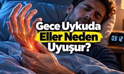 Gece Uykuda Eller Neden Uyuşur? Karpal Tünelden Boyuna Olası Nedenler