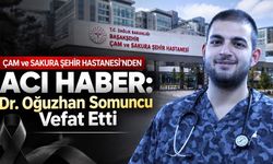 Başakşehir Çam ve Sakura Şehir Hastanesi Hekimi Dr. Oğuzhan Somuncu Hayatını Kaybetti