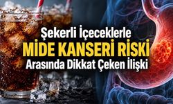 Günde Birden Fazla Şekerli İçecek Tüketenlerde Mide Kanseri Riski 2,45 Kat Yüksek Bulundu