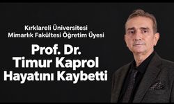 Kırklareli Üniversitesi Öğretim Üyesi Prof. Dr. Timur Kaprol Hayatını Kaybetti