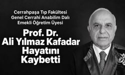 Cerrahpaşa’nın Emekli Hocalarından Prof. Dr. Ali Yılmaz Kafadar Hayatını Kaybetti
