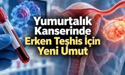 843 Kişilik Araştırmadan Umut Veren Sonuç: Yumurtalık Kanseri Daha Erken Yakalanabilir mi?
