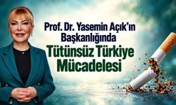 Tütünsüz Bir Türkiye İçin Yılların Emeği: Prof. Dr. Yasemin Açık’ın Başkanlığında Örnek Mücadele
