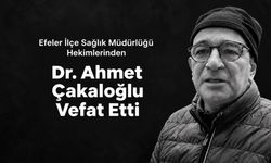 Aydın Sağlık Camiasının Acı Kaybı: Dr. Ahmet Çakaloğlu Hayatını Kaybetti