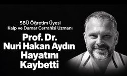 SBÜ Öğretim Üyesi KVC. Uzmanı Prof. Dr. Nuri Hakan Aydın Hayatını Kaybetti