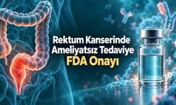 Dostarlimaba rektum kanserinde FDA onayı: Hangi hastaları kapsıyor?