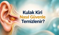 Kulak kiri nasıl temizlenir? Güvenli yöntemler ve yapılan hatalar