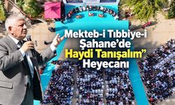Mekteb-i Tıbbiye-i Şahane’de “Haydi Tanışalım” Heyecanı