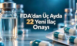 FDA’nın onayladığı 22 yeni ilaç: Kullanım alanları ve etki mekanizmaları