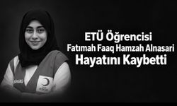 ETÜ Öğrencisi Fatımah Faaq Hamzah Alnasari Hayatını Kaybetti