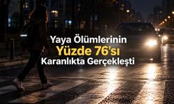 Yaya Ölümlerinin Yüzde 76’sı Karanlıkta: Gece Yürüyenler İçin Kritik Uyarı!
