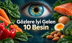 Gözlerinizi Korumak İçin Sofranızdan Eksik Etmemeniz Gereken 10 Besin